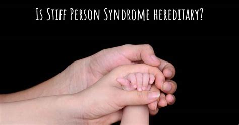 is stiff person syndrome hereditary.